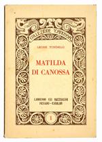 Matilde di Canossa. Terza edizione riveduta e corretta da Francesco Milani
