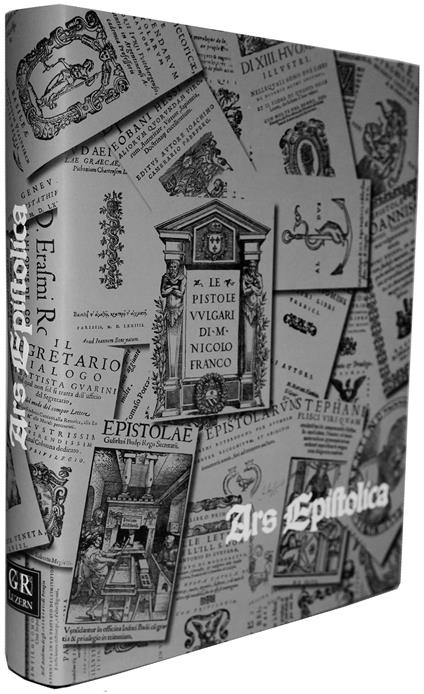 ARS EPISTOLICA. Communication in Sixteenth Century Western Europe: Epistolaries, Letter-writing Manuals and Model Letter Books 1501-1600, with an Introduction by Judith Rice Henderson - Axel Erdmann - copertina