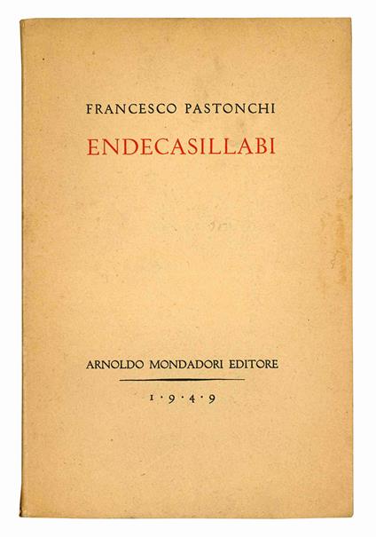 Endecasillabi. Orgoglio. La danza con la compagna perduta. Infanzia. Paesi. Punte secche. Notte fine. Anno. Firenze. Pianto d'Elia. Don Giovanni - Francesco Pastonchi - copertina