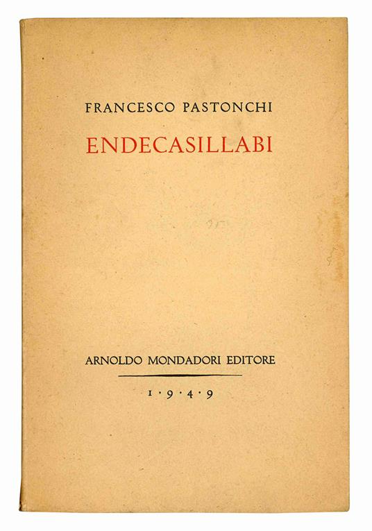 Endecasillabi. Orgoglio. La danza con la compagna perduta. Infanzia. Paesi. Punte secche. Notte fine. Anno. Firenze. Pianto d'Elia. Don Giovanni - Francesco Pastonchi - copertina