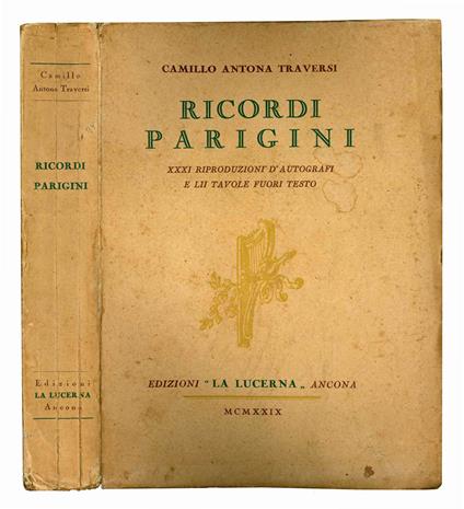 Ricordi parigini. XXXI riproduzioni d'autografi e LII tavole fuori testo - Camillo Antona Traversi - copertina