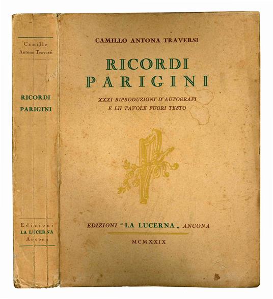 Ricordi parigini. XXXI riproduzioni d'autografi e LII tavole fuori testo - Camillo Antona Traversi - copertina