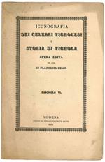 Iconografia dei celebri vignolesi e storia di Vignola opera edita per cura di Francesco Selmi. Fascicolo VI Giuseppe Soli