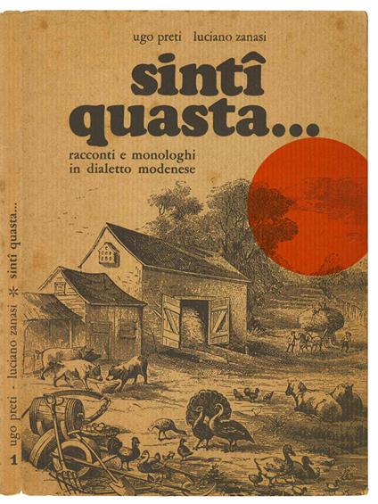 Sintî quasta...Racconti e monologhi in dialetto modenese - Ugo Preti - copertina