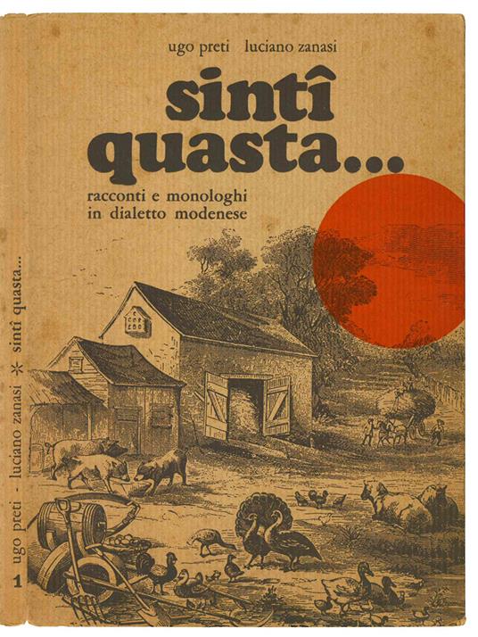 Sintî quasta...Racconti e monologhi in dialetto modenese - Ugo Preti - copertina