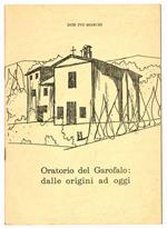 Oratorio del Garofalo: dalle origini ad oggi