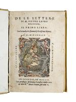 De le lettere [...] Il primo libro. Con la tavola de i summarij di ciascuna lettera
