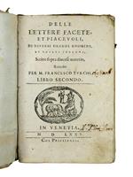 Delle lettere facete, et piacevoli, di diversi grandi huomini, et chiari ingegni, scritte sopra diverse materie, [...] libro secondo