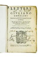 Lettere di [...], Secretario già di D. Ferrante Gonzaga in Milano: poi del Re Catholico, appresso gli altri Governatori, et Capitani Generali in quello stato, et in Italia