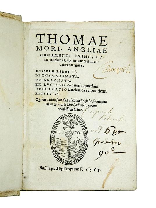 Lucubrationes, ab innumeris mendis repurgatae. Utopiae libri II. Progymnasmata. Epigrammata. Ex Luciano conversa quaedam. Declamatio Lucianicae respondens. Epistolae. Quibus additae sunt duae aliorum Epistolae, de vita, moribus et morte Mori, adiunct - Thomas Moore - copertina