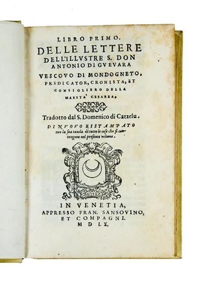 Libro primo [-terzo] delle lettere [...] Tradotto dal S. Domenico di Catzelu - Antonio De Guevara - copertina