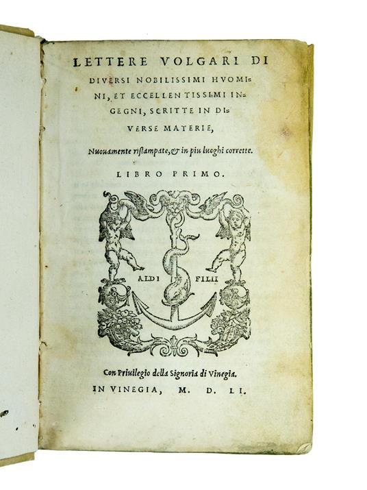 Lettere volgari di diversi nobilissimi huomini, et eccellentissimi ingegni, scritte in diverse materie. Nuovamente ristampate, et in più luoghi corrette. Libro primo [-secondo] - Paolo Manuzio - copertina