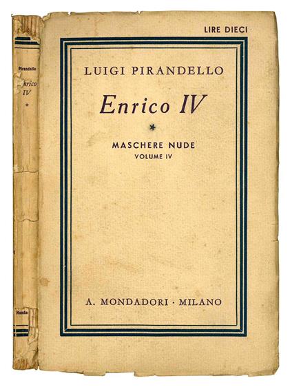 Enrico IV. Tragedia in tre atti. Nona edizione. Maschere nude Vol. IV - Luigi Pirandello - copertina