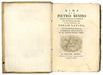 Rime di m. Pietro Bembo corrette, illustrate, ed accresciute, come dalla prefazione si può vedere. S'aggiungono le poesie latine, e la vita dell'Autore descritta da Tommaso Porcacchi di varie annotazioni novellamente illustrata