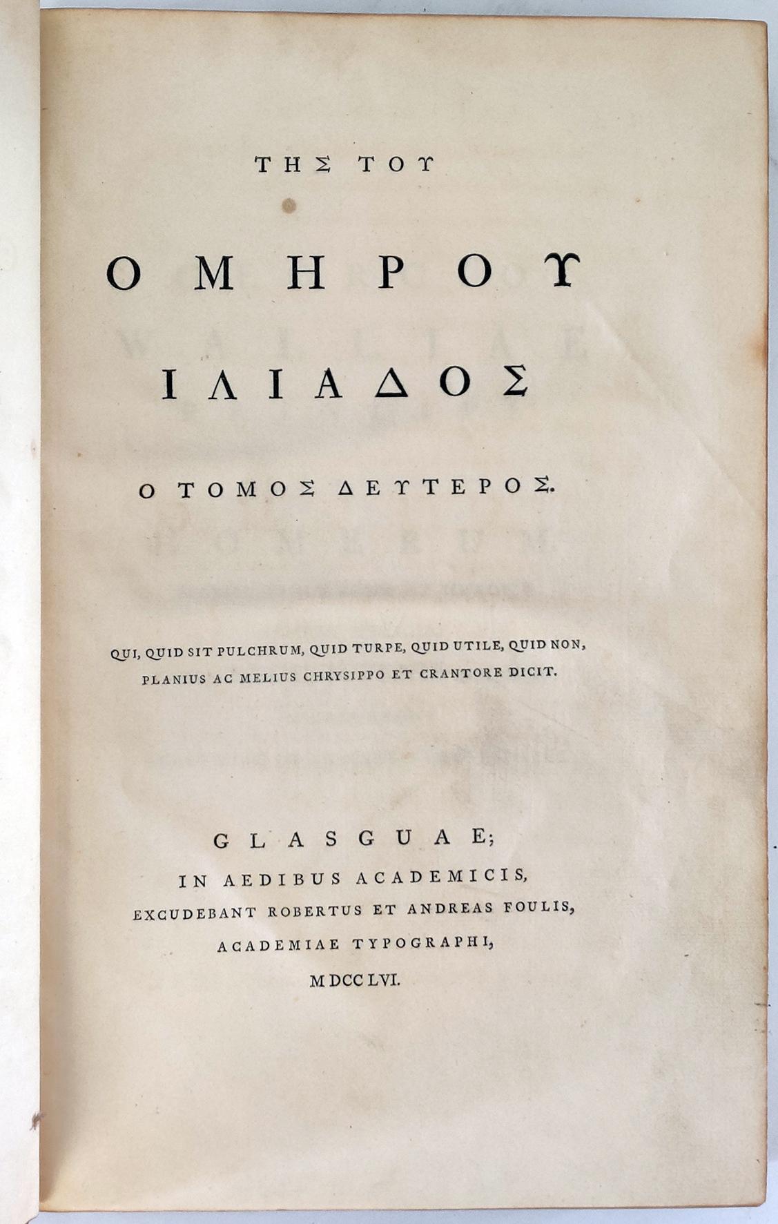 Tes tou Omerou Iliados o tomos deuteros [-proteros] [graece] (together with:) HOMERUS (8th cent. BC). Tes tou Omerou Odysseias o tomos deuteros [-proteros] [graece]