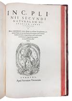 Historiae mundi libri XXXVII. Maiore, quam hactenus unquam, studio, fide, religione a vitiis quibus multiplici olim impressione contaminati fuerant, vindicati. Adiectis ad marginem [...] castigatiunculis [...] Una cum indice totius operis copiosissim