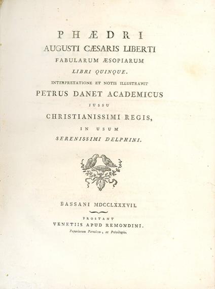 Phaedri Augusti Caesaris Liberti Fabularum Aesopiarum libri quinque. Interpretatione et notis illustravit Petrus Danet academicus jussu christianissimi regis, in usum serenissimi delphini - Fedro - copertina