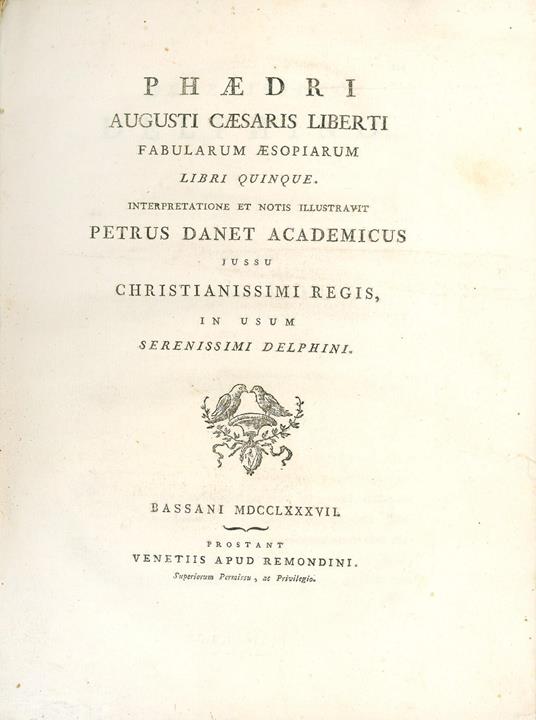 Phaedri Augusti Caesaris Liberti Fabularum Aesopiarum libri quinque. Interpretatione et notis illustravit Petrus Danet academicus jussu christianissimi regis, in usum serenissimi delphini - Fedro - copertina
