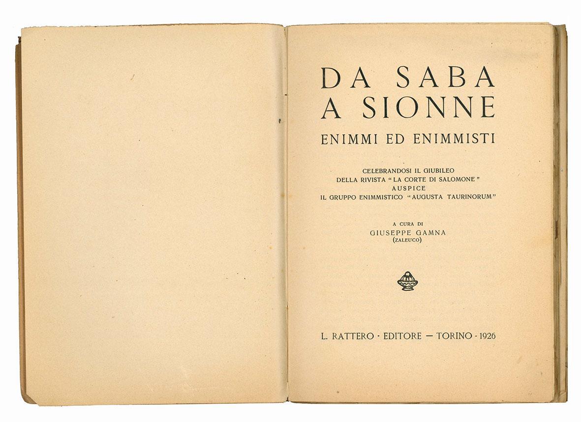 Da Saba a Sionne: Enimmi ed enimmisti. Celebrandosi il giubileo della rivista "La Corte di Salomone", auspice il Gruppo enimmistico "Augusta Taurinorum". A cura di Giuseppe Gamna (zaleuco). (insieme a:) Da Saba a Sionne. Spiegazioni, spiegatori premi