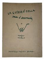 La guerra è bella ma è scomoda. 46 tavole di Giuseppe Novello. Commento di Paolo Monelli