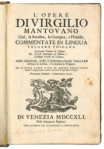 L' opere di Virgilio mantovano cioè, la Bucolica, la Georgica, e l'Eneide, commentate in lingua volgare toscana da Giovanni Fabrini da Fighine, Carlo Malatesta da Rimino, e Filippo Venuti da Cortona, con ordine, che l'esposizione volgare dichiara la - Publius Vergilius Maro - copertina