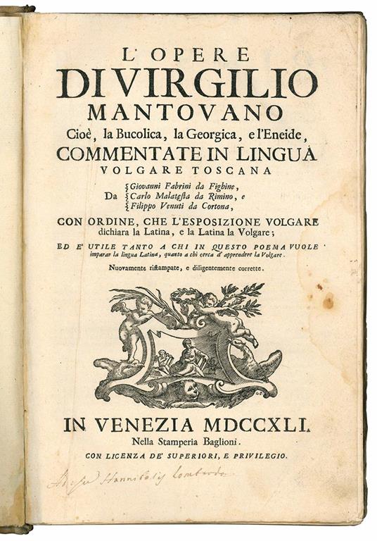 L' opere di Virgilio mantovano cioè, la Bucolica, la Georgica, e l'Eneide, commentate in lingua volgare toscana da Giovanni Fabrini da Fighine, Carlo Malatesta da Rimino, e Filippo Venuti da Cortona, con ordine, che l'esposizione volgare dichiara la - Publius Vergilius Maro - copertina
