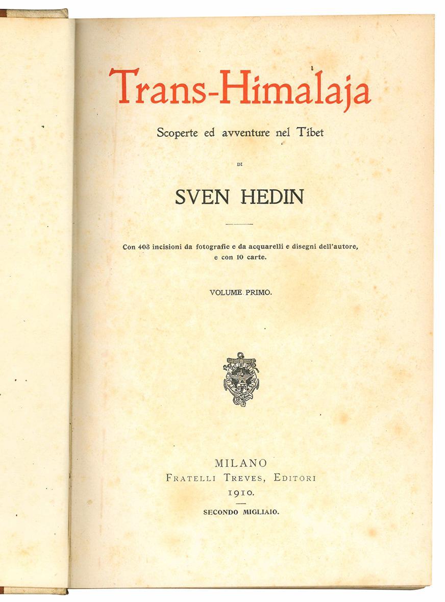 Trans-Himalaja. Scoperte ed avventure nel Tibet. Con 403 incisioni da fotografie e da acquarelli e disegni dell'autore, e con 10 carte. Volume primo (-secondo)