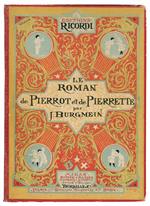 Le Roman de Pierrot et de Pierrette. Historiettes Musicales par J. Burgmein. Sérénade de Pierrot à Pierrette Duo Amoureux Bal de Noces Cortège Nuptial. Illustrées par A. Edel