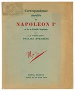 Correspondance inédite dee Napoléon Ier et de la Famille Impériale avec la princesse Pauline Borghése provenant de la succession de M. Lacipiére