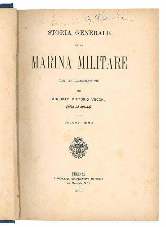Storia generale della marina militare (con 30 illustrazioni) per Augusto Vittorio Vecchj (Jack La Bolina). Volume primo (-secondo) - Augusto Vittorio Vecchi - copertina