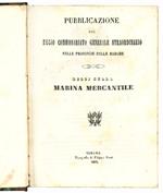 Pubblicazione del Regio Commissariato Generale Straordinario nelle provincie delle Marche. Leggi sulla marina mercantile (insieme a:) Leggi e regolamenti per la marina mercantile