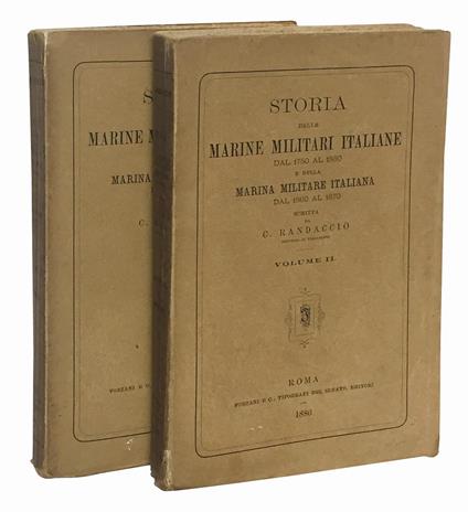 Storia delle Marine militari italiane dal 1750 al 1860 e della Marina militare italiana dal 1860 al 1870. Volume I (-II) - Carlo Randaccio - copertina