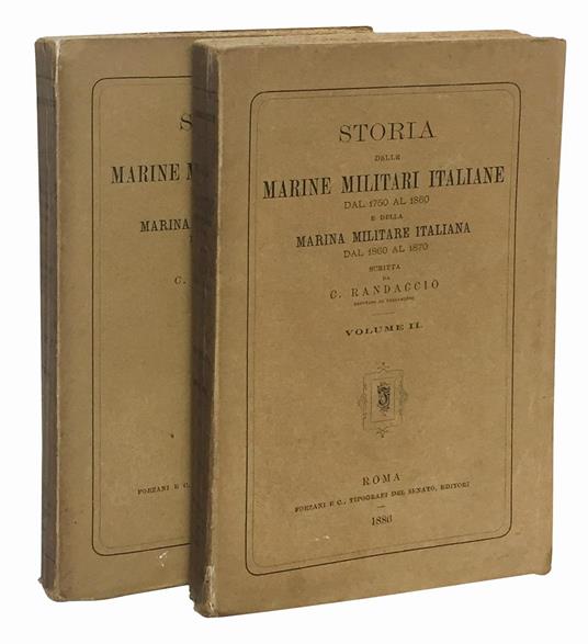 Storia delle Marine militari italiane dal 1750 al 1860 e della Marina militare italiana dal 1860 al 1870. Volume I (-II) - Carlo Randaccio - copertina