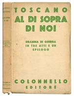 Al di sopra di noi (Dramma di guerra in 3 atti e 1 epilogo)