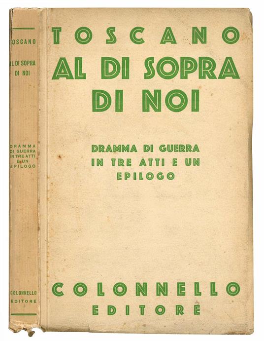 Al di sopra di noi (Dramma di guerra in 3 atti e 1 epilogo) - Francesco Toscano - copertina