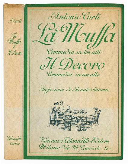 La muffa. Commedia in tre atti. Il decoro. Commedia in un atto. Prefazione di Renato Simoni. Seconda edizione - Antonio Curti - copertina