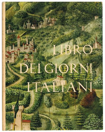 Libro dei giorni italiani. La società del Rinascimento. Anno X 1961 - Alfonso V. Giardini - copertina