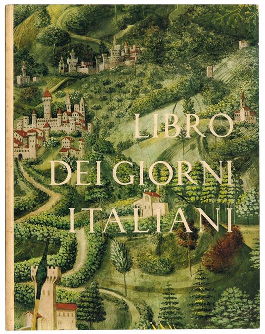 Libro dei giorni italiani. La società del Rinascimento. Anno X 1961 - Alfonso V. Giardini - copertina