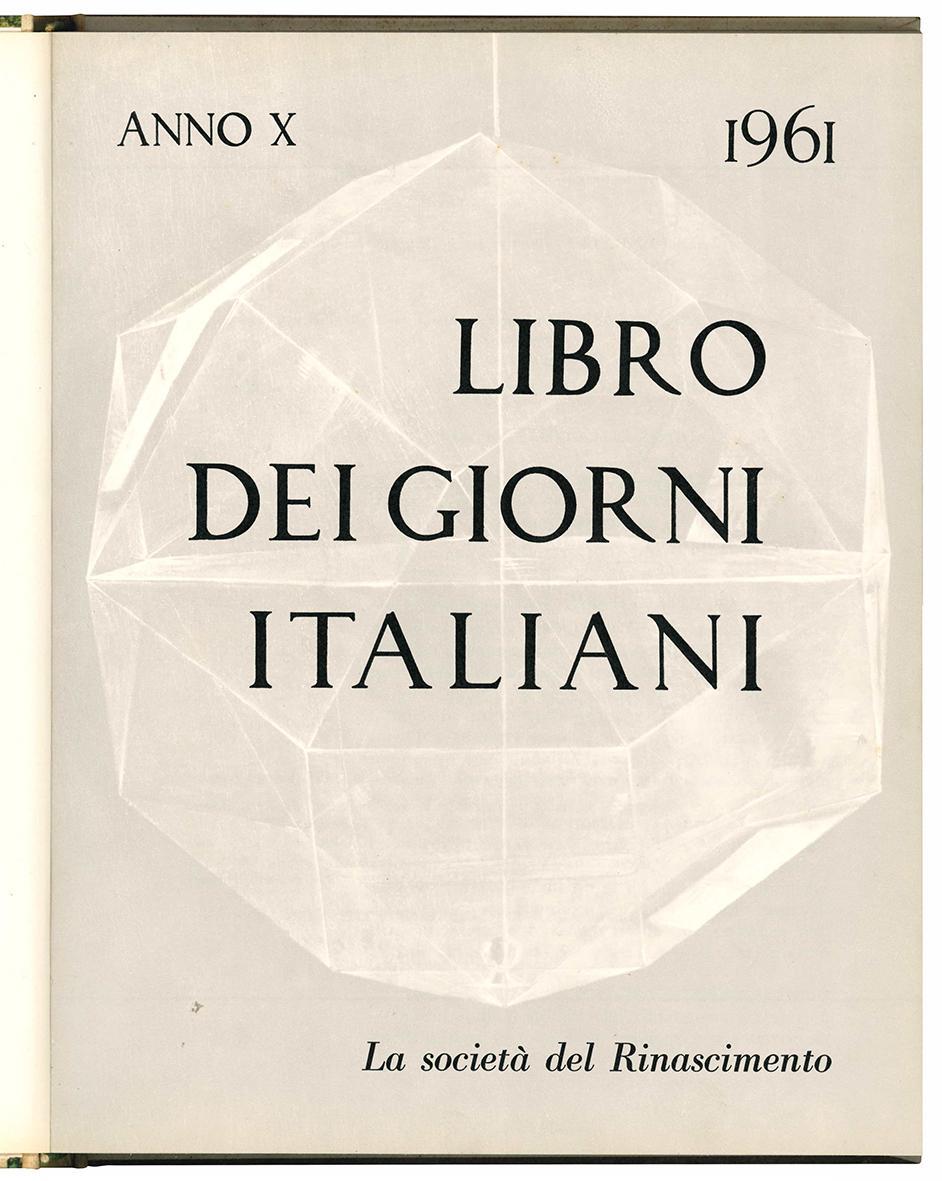 Libro dei giorni italiani. La società del Rinascimento. Anno X 1961