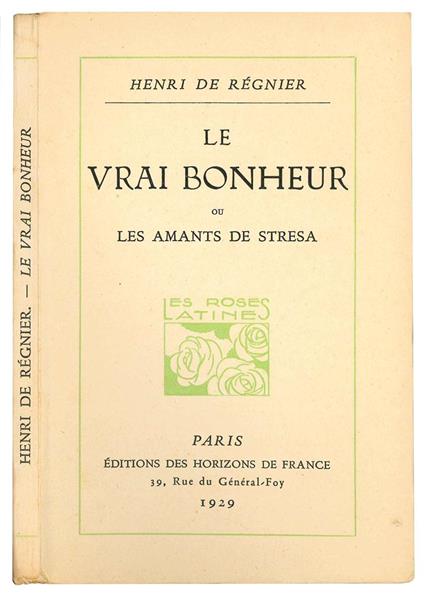 Le vrai bonheur ou les amants de Stresa - Henri de Regnier - copertina