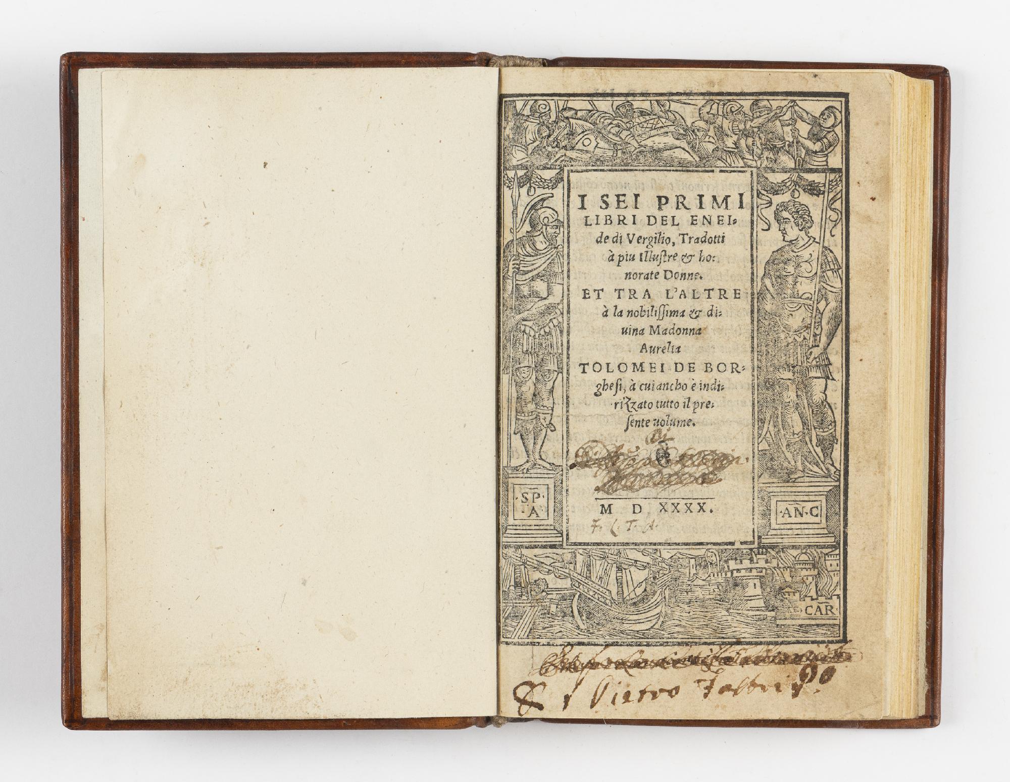 I sei primi libri del Eneide di Vergilio, tradotti à piu illustri & honorate donne. Et tra l'altre à la nobilissima & divina madonna Aurelia Tolomei de Borghesi, à cui ancho è indirizzato tutto il presente volume. MDXXXX