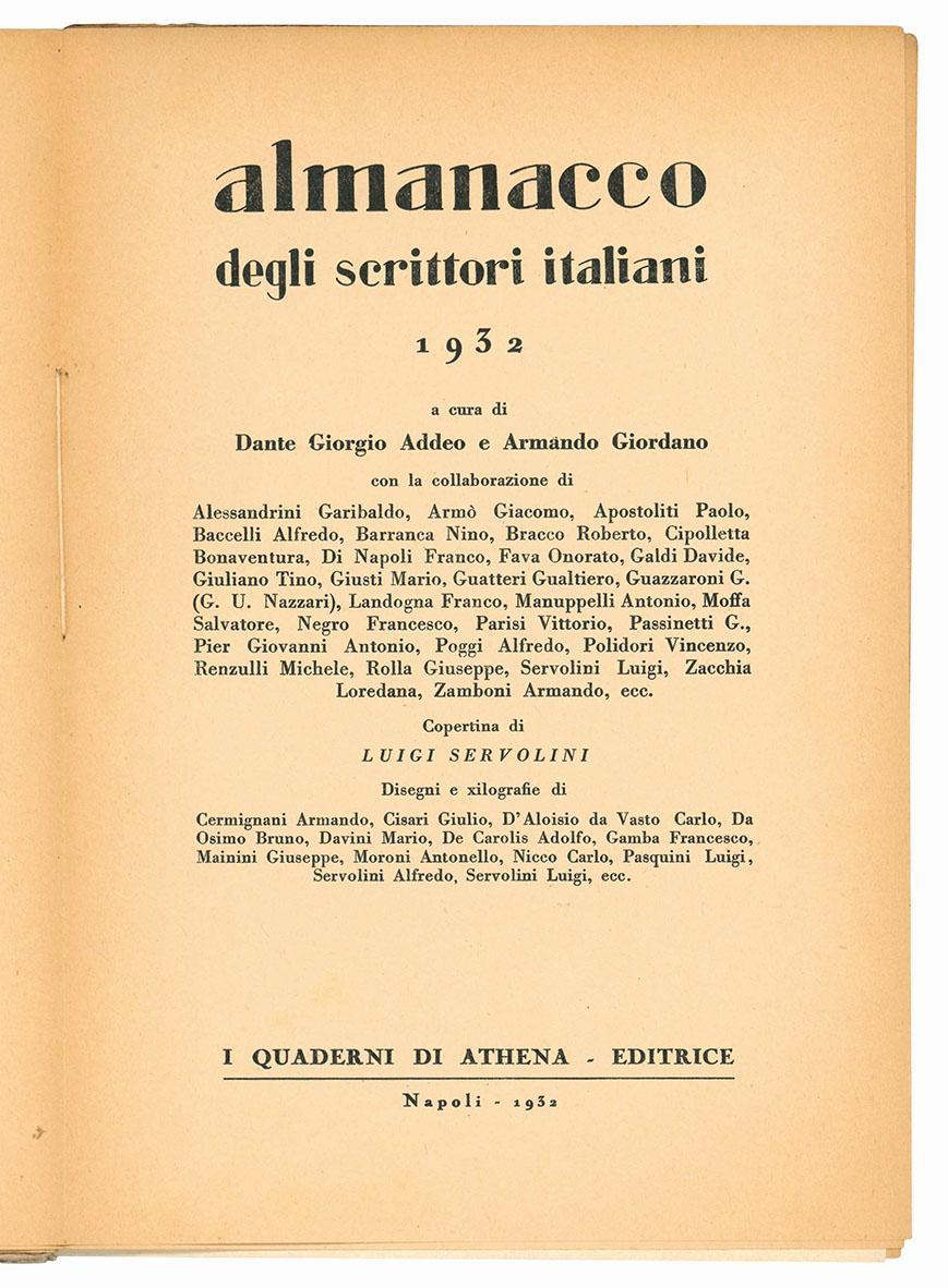 Almanacco degli scrittori italiani 1932 a cura di Dante Giorgio Addeo e Armando Giordano con la collaborazione di Alessandrini Garibaldo ... copertina di Luigi Servolini. Disegni e xilografie di Cermignani Armando ..