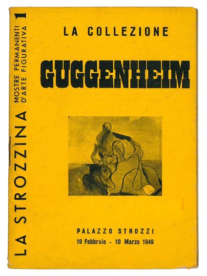 La collezione Guggenheim. Palazzo Strozzi, 19 febbraio - 10 marzo 1949 - Collezione Peggy Guggenheim - copertina