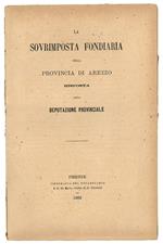 La sovrimposta fondiaria nella provincia di Arezzo. Risposta alla deputazione provinciale