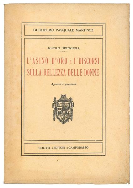 L' asino d'oro e I discorsi sulla Bellezza delle Donne, di Agnolo Firenzuola. Appunti e questioni - Guglielmo Pasquale Martinez - copertina