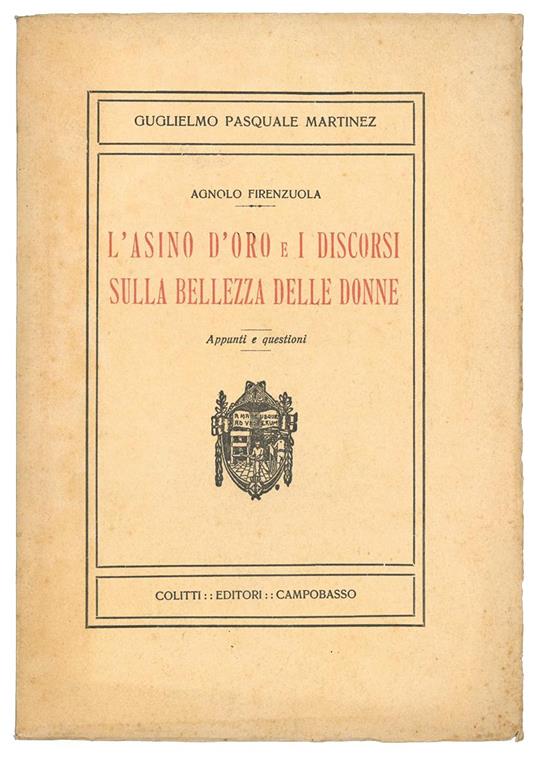 L' asino d'oro e I discorsi sulla Bellezza delle Donne, di Agnolo Firenzuola. Appunti e questioni - Guglielmo Pasquale Martinez - copertina