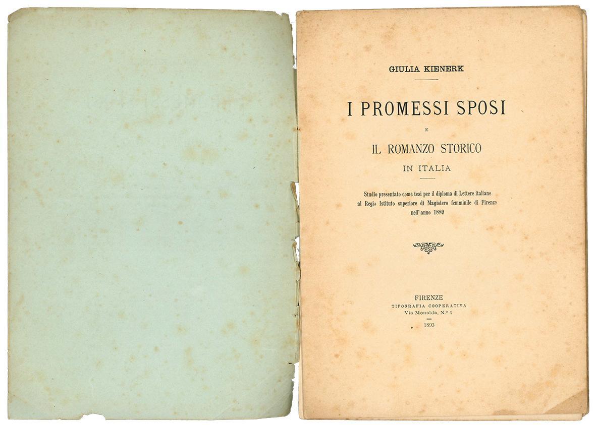 I promessi sposi e il romanzo storico in Italia. Studio presentato come tesi per il diploma di Lettere italiane nel r. Istituto superiore di Magistero femminile di Firenze nell'anno 1889