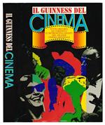 Il guinness del cinema. Tutti i record, le curiosità e i retroscena inediti del grande cinema mondiale