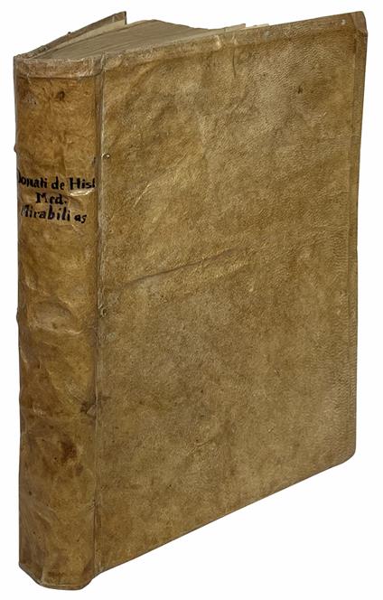 De medica historia mirabili libri sex. Marcello Donato serenissimi, Mantuae et Montisferrati principis a secretis & consiliario authore [...] Cum duplici indice - Marcello Donati - copertina