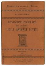 Istruzione popolare per la scelta degli animali bovini. Versione del Prof. Domenico Tamaro con appendice: Relazioni economiche agrarie del bestiame nella produzione foraggera in Italia. IV Edizione - Illustrata con 30 incisioni